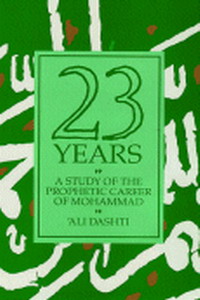 23 Years: A Study of the Prophetic Career of Muhammad